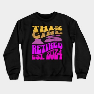 This Girl is Retired Est. 2024 Crewneck Sweatshirt